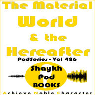 The Material World & the Hereafter