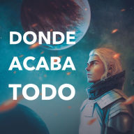 Donde acaba todo