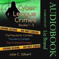 Cyber League Crimes Books 1-3: The Popularity Contest, The Hero Contest, The Criminal Contest