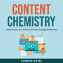 Content Chemistry: Mastering the Art of Practical Content Strategy & Marketing