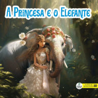 A Princesa e o Elefante (Abridged)