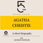 Agatha Christie: A short biography: 5 Minutes: Short on time - long on info!
