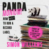 Pandamonium!: How (Not) to Run a Record Label