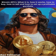 Bitcoin (BTC): What it is, how it works, how to buy, how to sell and how to set up a profitable portfolio (Abridged)