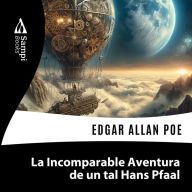 La Incomparable Aventura de un tal Hans Pfaal (Abridged)