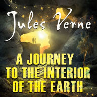 A Journey to the Interior of the Earth (Abridged)