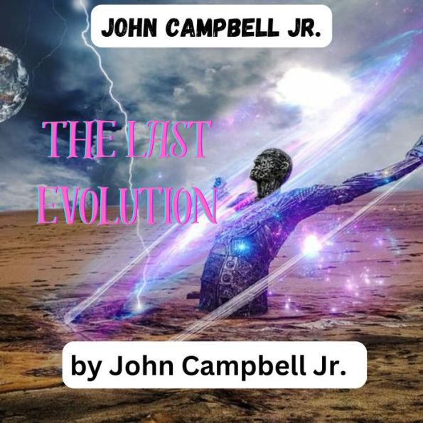 John Cambell Jr.: The Last Evolution