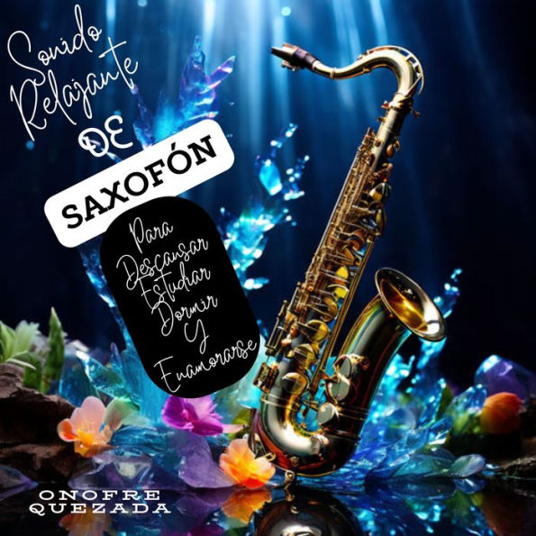 Sonido Relajante De Saxofón Para Descansar Estudiar Dormir Y Enamorarse