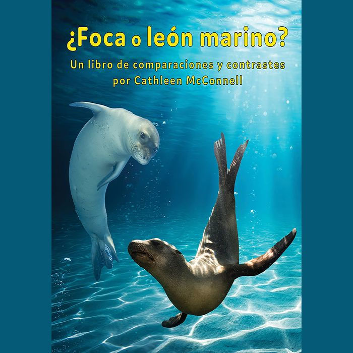 ¿Foca o león marino? Un libro de comparaciones y contrastes