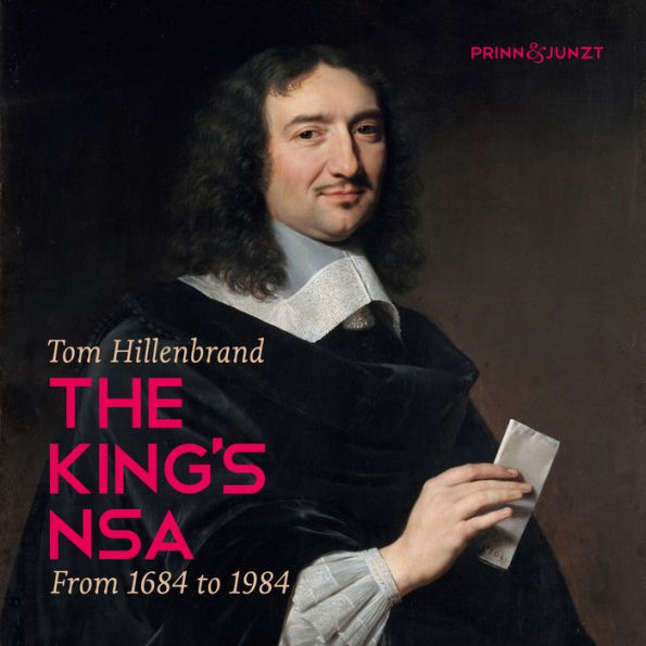 The King's NSA: From 1684 to 1984