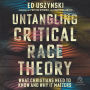 Untangling Critical Race Theory: What Christians Need to Know and Why It Matters