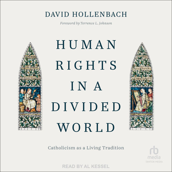 Human Rights in a Divided World: Catholicism as a Living Tradition