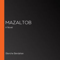 Mazaltob: A Novel