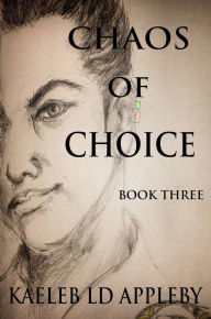 Chaos of Choice: Book 3: End of an Age
