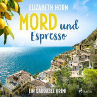 Mord und Espresso: Ein Gardasee-Krimi
