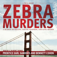 The Zebra Murders: A Season of Killing, Racial Madness, and Civil Rights