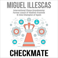 CHECKMATE: Winning Chess Strategies to Apply to Your Business... and Your Life!