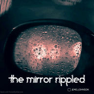 The mirror rippled