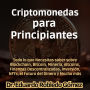 Criptomonedas para Principiantes: Todo lo que Necesitas saber sobre Blockchain, Bitcoin, Minería, Altcoins, Finanzas Descentralizadas, Inversión, NFTs, el Futuro del Dinero y Mucho más