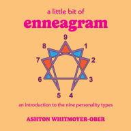 A Little Bit of Enneagram: An Introduction to the Nine Personality Types