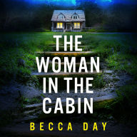 The Woman in the Cabin: A BRAND NEW absolutely addictive and unputdownable psychological thriller for 2024