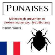 Punaises: Méthodes de prévention et d'extermination pour les débutants