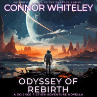 Odyssey Of Rebirth: A Science Fiction Adventure Novella