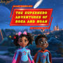 Galaxy Guardians - The Superhero Adventures of Rosa and Noah