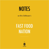 Notes on Eric Schlosser's Fast Food Nation by Instaread