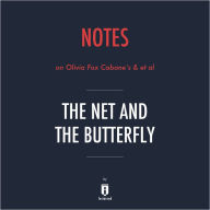 Notes on Olivia Fox Cabane's & et al The Net and the Butterfly by Instaread