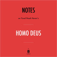 Notes on Yuval Noah Harari's Homo Deus by Instaread