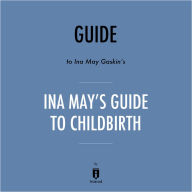 Guide to Ina May Gaskin's Ina May's Guide to Childbirth by Instaread