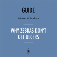 Guide to Robert M. Sapolsky's Why Zebras Don't Get Ulcers by Instaread