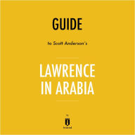 Guide to Scott Anderson's Lawrence in Arabia by Instaread