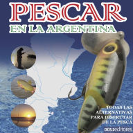 Pescar en la Argentina: Todas las alternativas para disfrutar de la pesca.