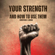 Your Strengths and How to Use Them