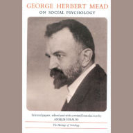 George Herbert Mead on Social Psychology