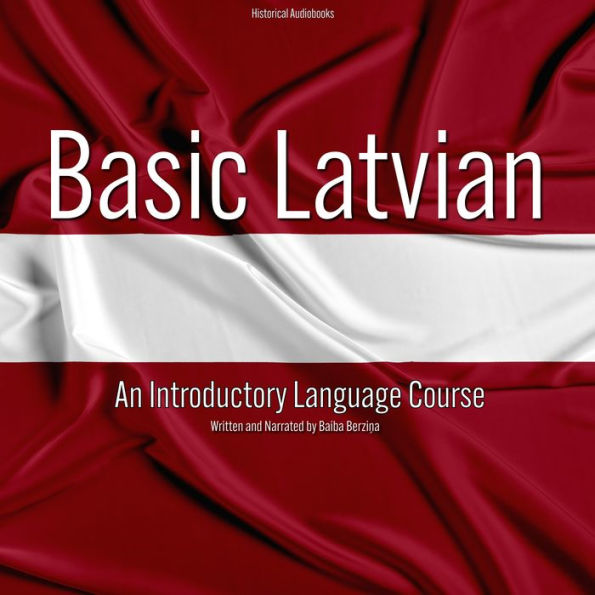 Basic Latvian: An Introductory Language Course