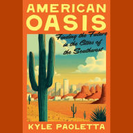 American Oasis: Finding the Future in the Cities of the Southwest