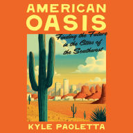 American Oasis: Finding the Future in the Cities of the Southwest