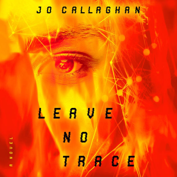 Leave No Trace: A Novel