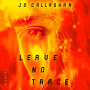 Leave No Trace: A Novel