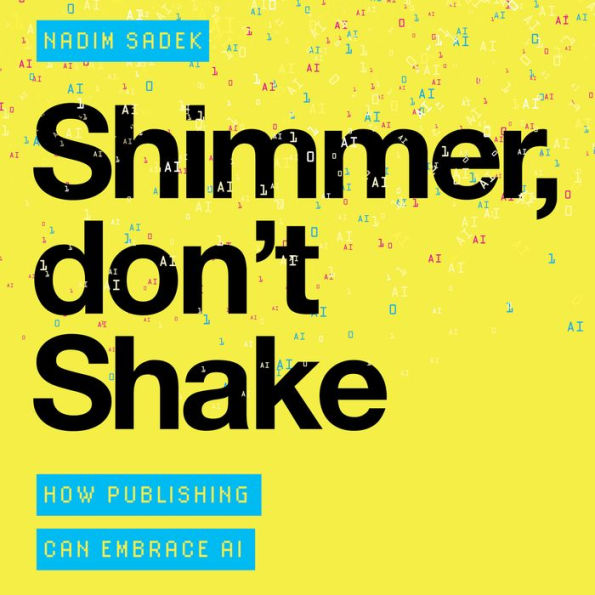 Shimmer Don't Shake: How Publishing can embrace AI