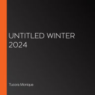Untitled Winter 2024