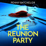 The Reunion Party: An unputdownable psychological thriller with a heart stopping twist