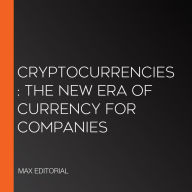 Cryptocurrencies: The new era of currency for companies (Abridged)