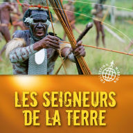 Les seigneurs de la terre: Triomphe de la lumière au sein d'une tribu cannibale de Papouasie