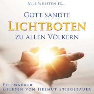 Gott sandte LICHTBOTEN zu allen Völkern: Alle wussten es ...