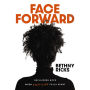 Face Forward: Reclaiming Hope When Everything Falls Apart