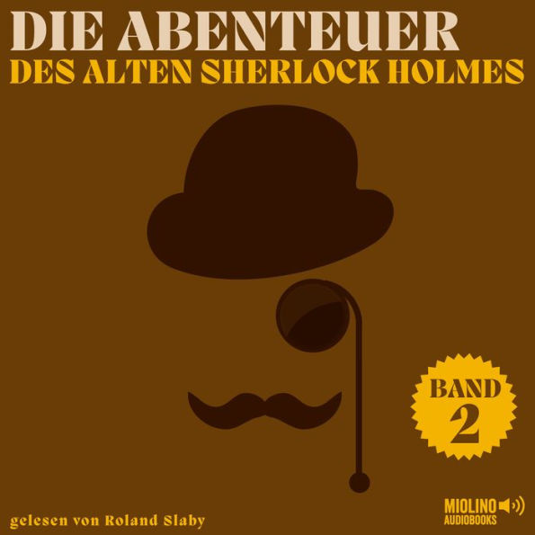 Die Abenteuer des alten Sherlock Holmes (Band 2)